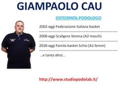 L'immagine può contenere: 1 persona, il seguente testo "GIAMPAOLO CAU OSTEOPATA-PODOLOGO ITALIA N 2002-oggi Federazione Italiana basket SPALDING 2008-oggi Scaligera Verona (A2 masch) 2018-oggi Famila basket Schio (A1 femm) ...e tanto altro... http://www.studiopodolab.it/"